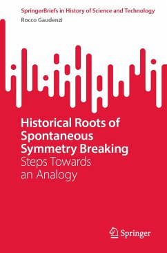 Historical Roots of Spontaneous Symmetry Breaking (eBook, PDF) - Gaudenzi, Rocco
