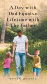 A Day with Dad Equals a Lifetime with The Father (eBook, ePUB)