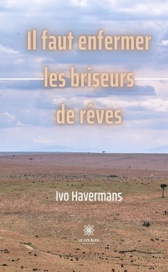 Il faut enfermer les briseurs de rêves (eBook, ePUB) - Havermans, Ivo