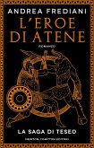 L'eroe di Atene. La saga di Teseo (eBook, ePUB)