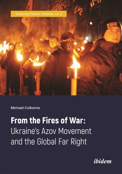 From the Fires of War: Ukraine’s Azov Movement and the Global Far Right (eBook, ePUB) - Colborne, Michael