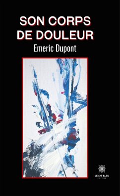 Son corps de douleur (eBook, ePUB) - Dupont, Emeric