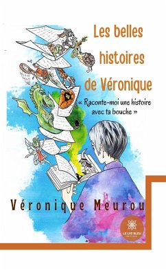 Les belles histoires de Véronique (eBook, ePUB) - Meurou, Véronique