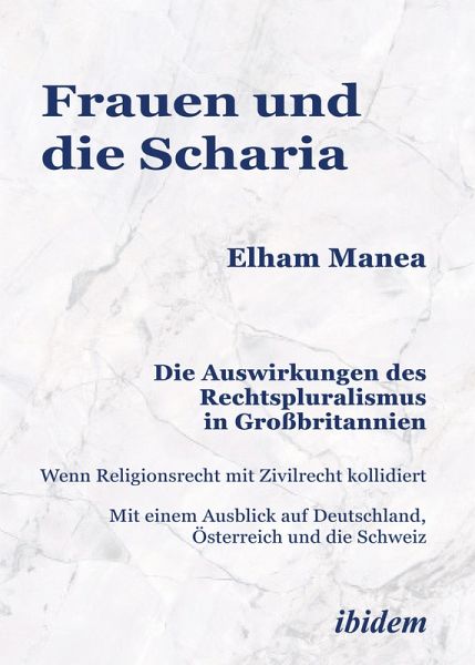 Frauen und die Scharia: Die Auswirkungen des Rechtspluralismus in Großbritannien (eBook, PDF) Frauen und die Scharia: Die Auswirkungen des Rechtspluralismus in Großbritannien (eBook, PDF)