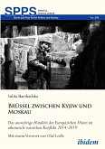 Brüssel zwischen Kyjiw und Moskau: Das auswärtige Handeln der Europäischen Union im ukrainisch-russischen Konflikt 2014-2019 (eBook, ePUB)