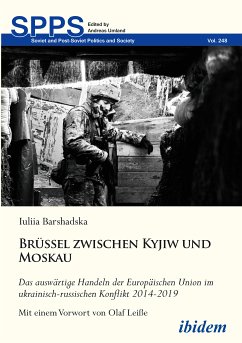 Brüssel zwischen Kyjiw und Moskau: Das auswärtige Handeln der Europäischen Union im ukrainisch-russischen Konflikt 2014-2019 (eBook, ePUB) - Barshadska, Iuliia