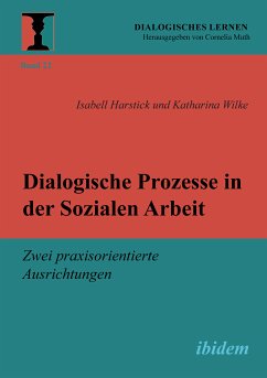 Dialogische Prozesse in der Sozialen Arbeit (eBook, ePUB) - Harstick, Isabell; Wilke, Katharina