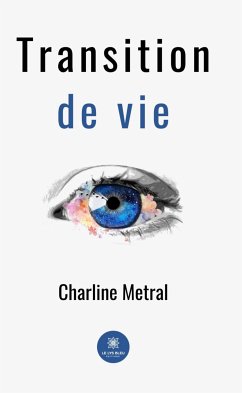 Transition de vie (eBook, ePUB) - Metral, Charline