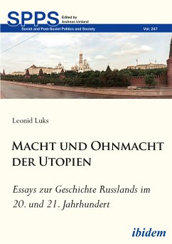 Macht und Ohnmacht der Utopien: Essays zur Geschichte Russlands im 20. und 21. Jahrhundert (eBook, ePUB) - Luks, Leonid