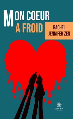 Mon coeur a froid (eBook, ePUB) - Zen, Rachel Jennifer