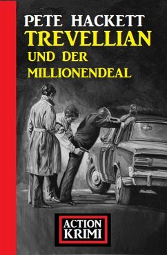 Trevellian und der Millionendeal: Action Krimi (eBook, ePUB) - Hackett, Pete