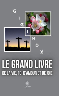 Le grand livre de la vie, foi d'amour et de joie (eBook, ePUB) - Giginox