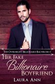 Her Fake Billionaire Boyfriend (The Overnight Billionaire Bachelors, #3) (eBook, ePUB)