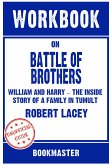 Workbook on Battle of Brothers: William and Harry - The Inside Story of a Family in Tumult by Robert Lacey   Discussions Made Easy (eBook, ePUB)