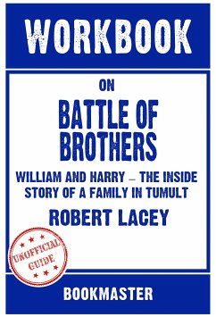 Workbook on Battle of Brothers: William and Harry - The Inside Story of a Family in Tumult by Robert Lacey   Discussions Made Easy (eBook, ePUB) - BookMaster, BookMaster