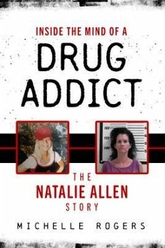 Inside the Mind of a Drug Addict (eBook, ePUB) - Rogers, Michelle