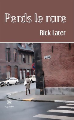 Perds le rare (eBook, ePUB) - Later, Rick