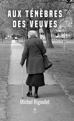 Aux ténèbres des veuves (eBook, ePUB) - Rigoulet, Michel