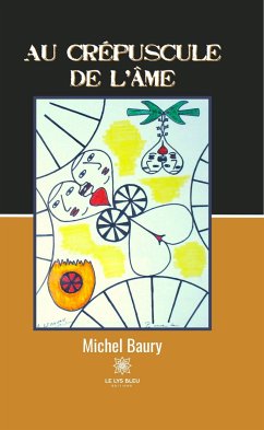 Au crépuscule de l’âme (eBook, ePUB) - Baury, Michel