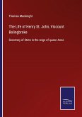 The Life of Henry St. John, Viscount Bolingbroke