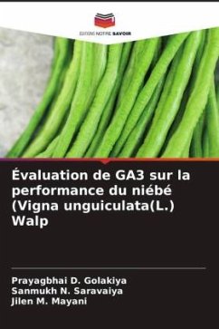 Évaluation de GA3 sur la performance du niébé (Vigna unguiculata(L.) Walp - Golakiya, Prayagbhai D.;Saravaiya, Sanmukh N.;Mayani, Jilen M.