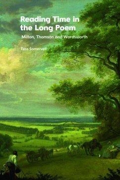 Reading Time in the Long Poem: Milton, Thomson and Wordsworth - Somervell, Tess