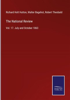 The National Review - Hutton, Richard Holt; Bagehot, Walter; Theobald, Robert