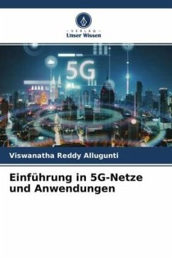 Einführung in 5G-Netze und Anwendungen - Allugunti, Viswanatha Reddy