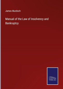 Manual of the Law of Insolvency and Bankruptcy - Murdoch, James