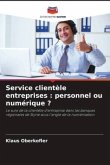 Service clientèle entreprises : personnel ou numérique ?