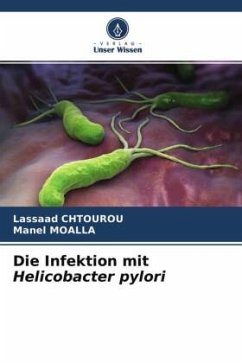 Die Infektion mit Helicobacter pylori - Chtourou, Lassaad;MOALLA, Manel