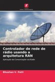 Controlador de rede de rádio usando a arquitetura RAN