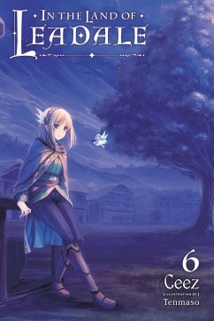 In the Land of Leadale, Vol. 6 (light novel) - Ceez