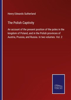 The Polish Captivity - Sutherland, Henry Edwards
