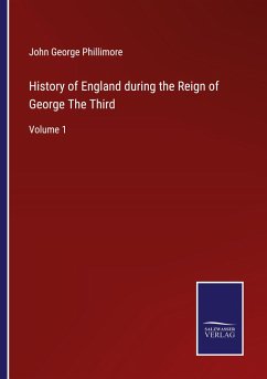 History of England during the Reign of George The Third - Phillimore, John George