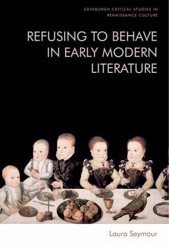 Refusing to Behave in Early Modern Literature - Seymour, Laura