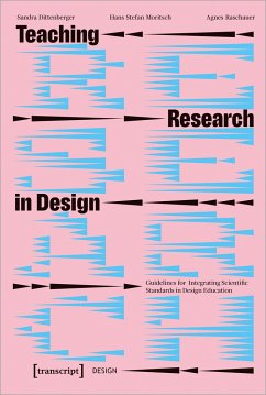 Teaching Research in Design - Dittenberger, Sandra;Moritsch, Hans Stefan;Raschauer, Agnes
