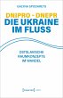 Dnipro - Dnepr. Die Ukraine im Fluss - Bild 1