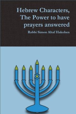 Hebrew Characters The Power to have prayers answered (eBook, ePUB) - Altaf Hakohen, Rabbi Simon