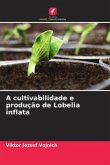 A cultivabilidade e produção de Lobelia inflata
