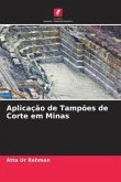 Aplicação de Tampões de Corte em Minas