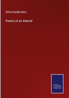 Poems of an Interval - West, Alfred Saxelby