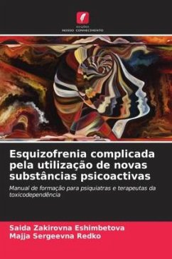 Esquizofrenia complicada pela utilização de novas substâncias psicoactivas - Eshimbetova, Saida Zakirovna;Redko, Majja Sergeevna
