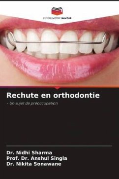 Rechute en orthodontie - Sharma, Dr. Nidhi;Singla, Prof. Dr. Anshul;Sonawane, Dr. Nikita