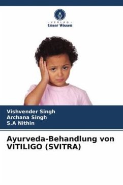 Ayurveda-Behandlung von VITILIGO (SVITRA) - Singh, Vishvender;Singh, Archana;Nithin, S.A