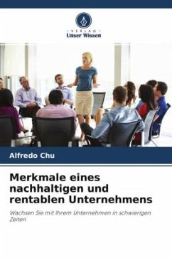 Merkmale eines nachhaltigen und rentablen Unternehmens - Chu, Alfredo