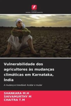 Vulnerabilidade dos agricultores às mudanças climáticas em Karnataka, Índia - M.H, Shankara;M, Shivamurthy;T.M, Chaitra