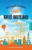 En Keyifli Rotalarla Türkiye Gezi Notlari