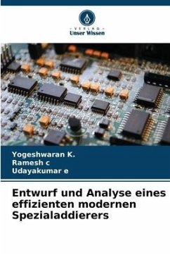 Entwurf und Analyse eines effizienten modernen Spezialaddierers - K., Yogeshwaran;c, Ramesh;e, Udayakumar