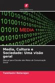 Media, Cultura e Sociedade: Uma visão geral